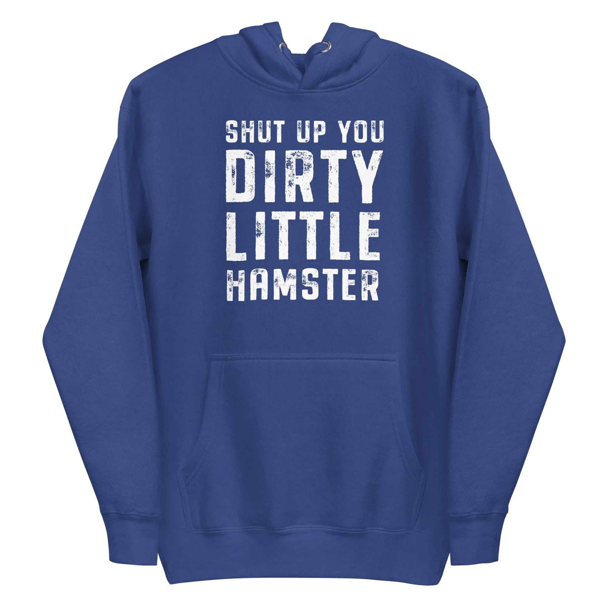 Mike Sorrentino Shut Up You Dirty Little Hamster Hoodie