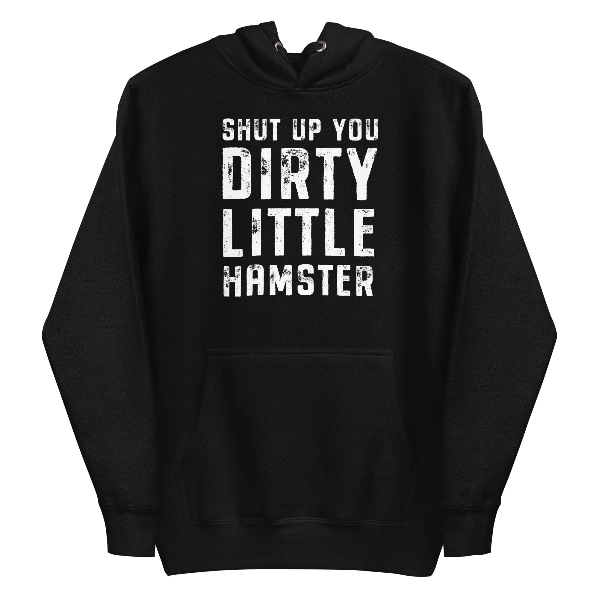 Mike Sorrentino Shut Up You Dirty Little Hamster Hoodie