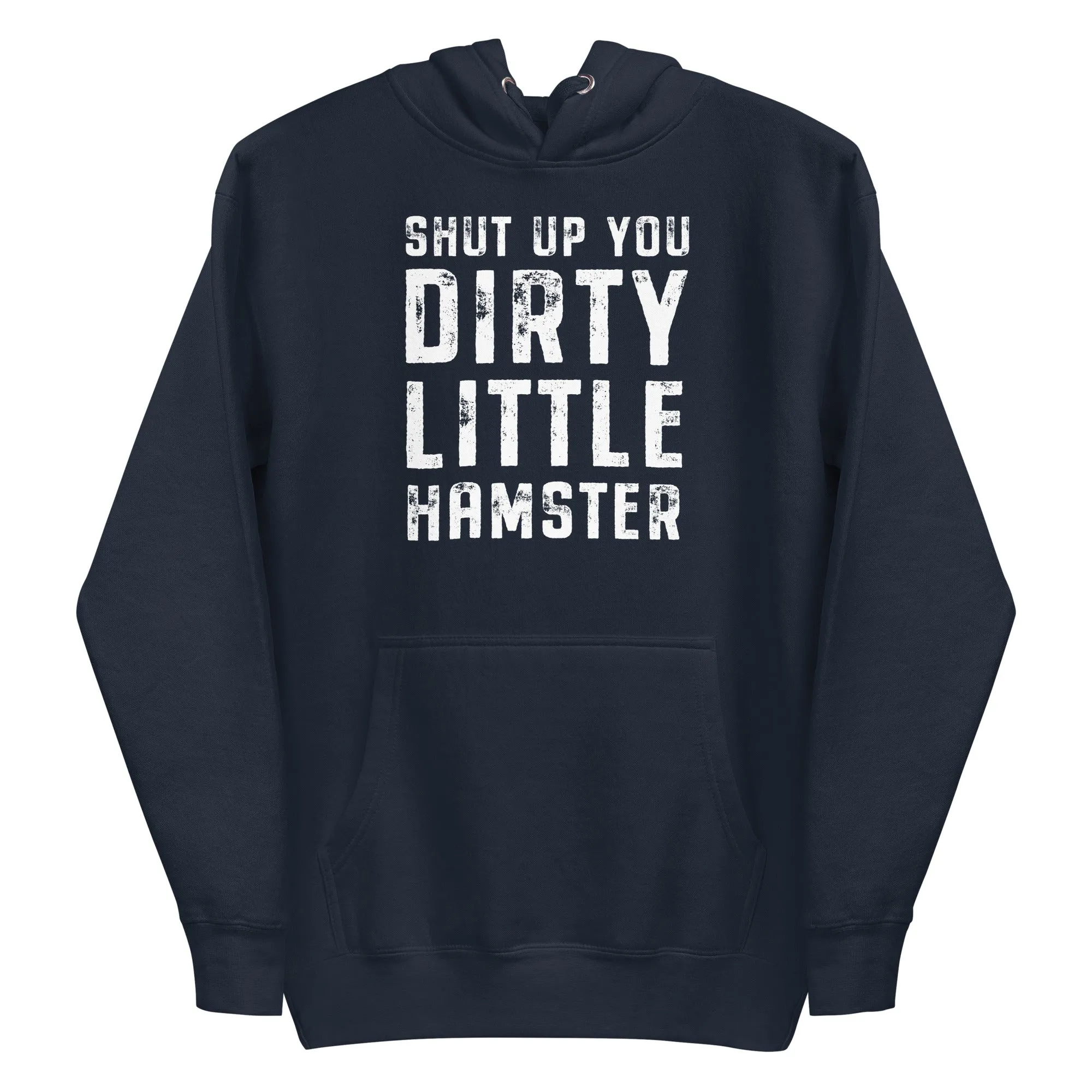 Mike Sorrentino Shut Up You Dirty Little Hamster Hoodie