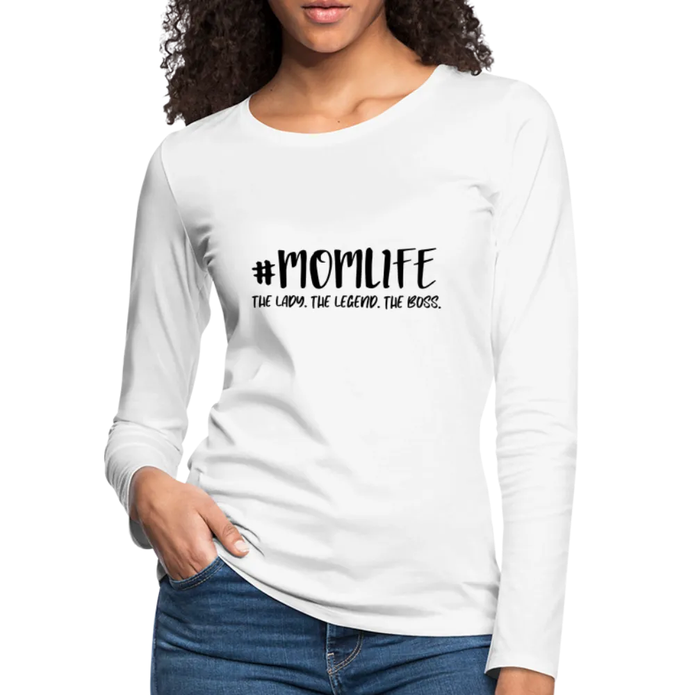 #MOMLIFE Premium Long Sleeve T-Shirt (The Lady, The Legend, The Boss)