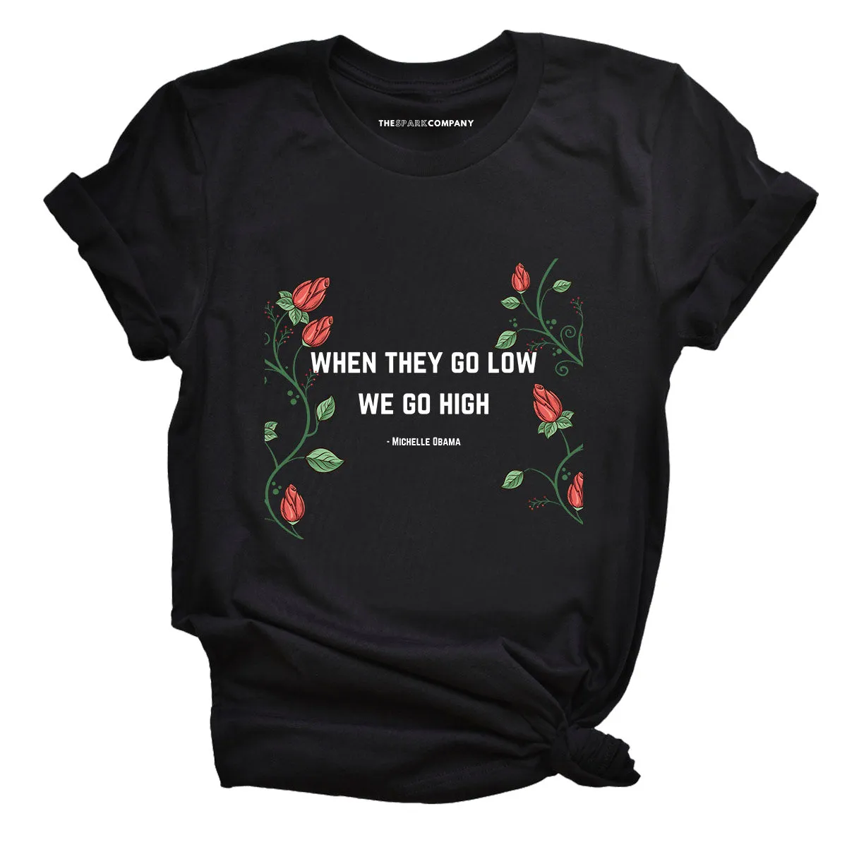 When They Go Low We Go High Feminis T-Shirt