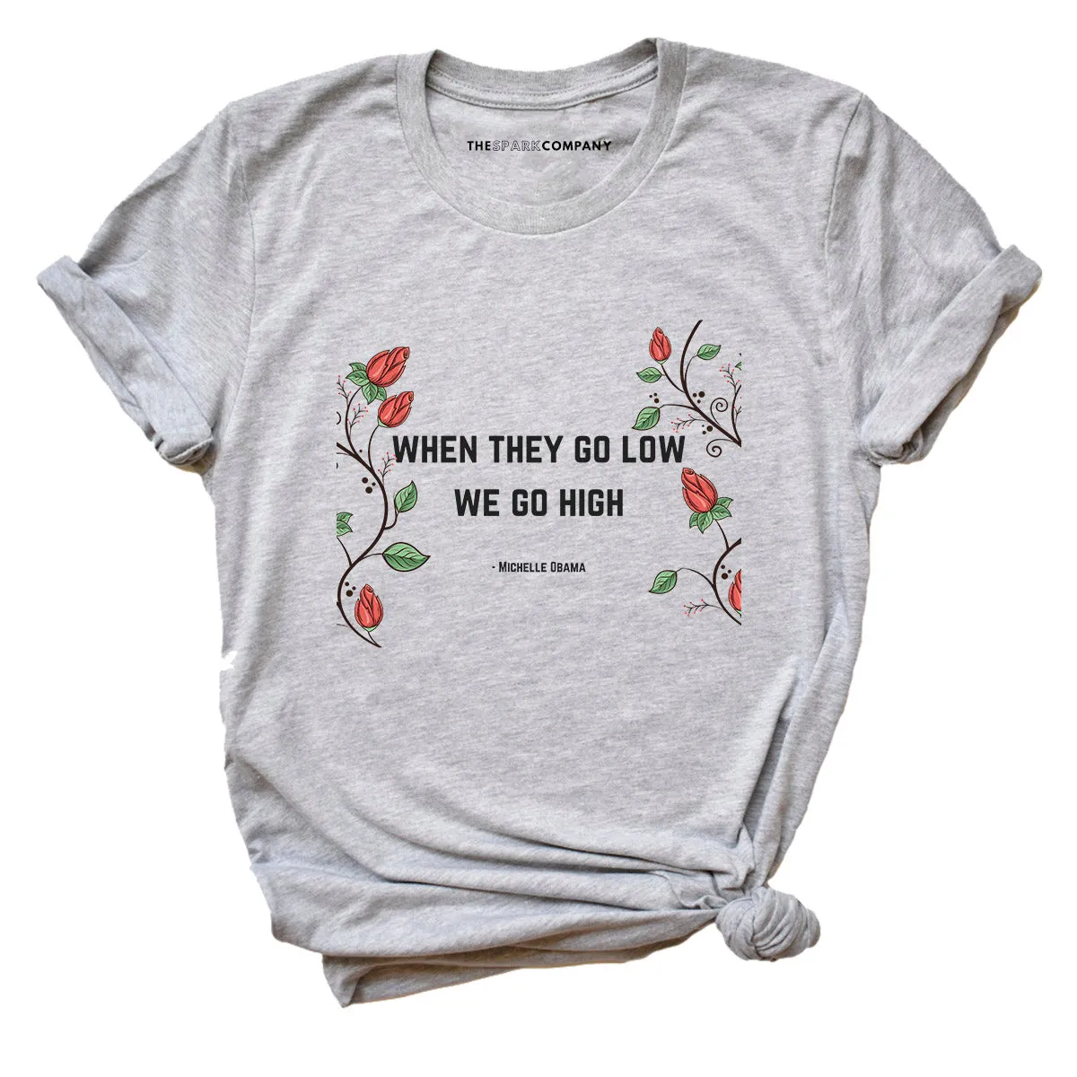 When They Go Low We Go High Feminis T-Shirt