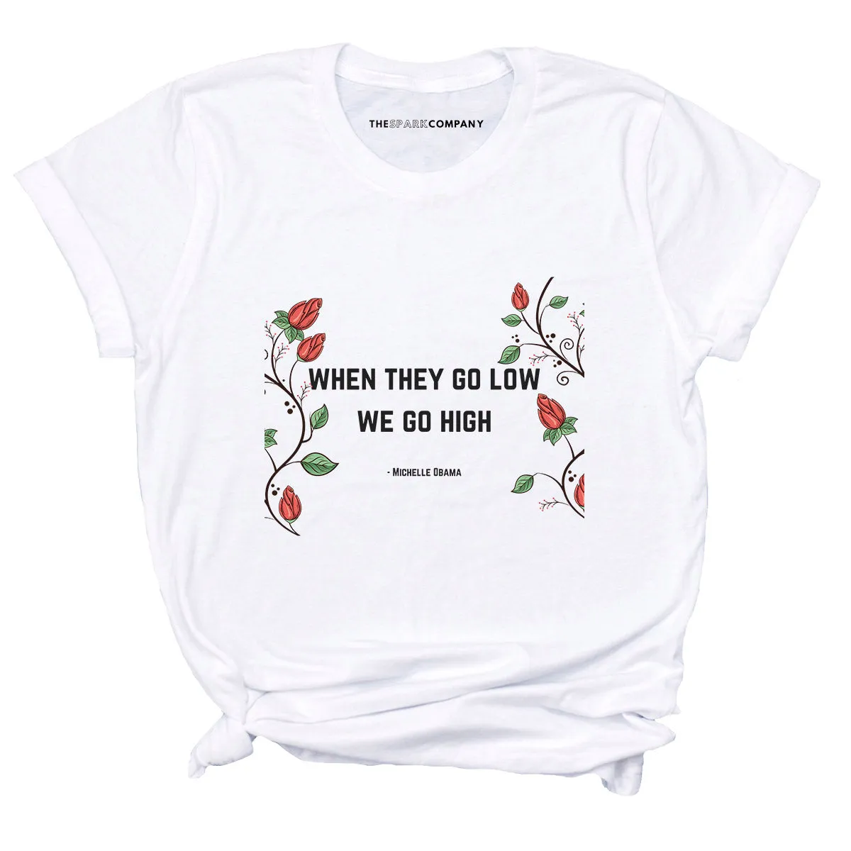 When They Go Low We Go High Feminis T-Shirt